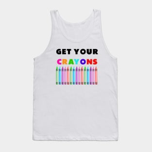 get your cray on first day of school black colors Tank Top